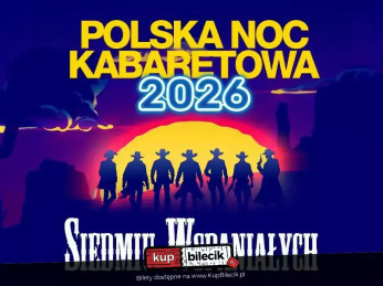 Siemiatycze Wydarzenie Kabaret Polska Noc Kabaretowa 2026 - Siedmiu wspaniałych