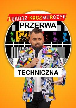 Sterdyń Wydarzenie Stand-up Łukasz Kaczmarczyk stand-up - Przerwa techniczna
